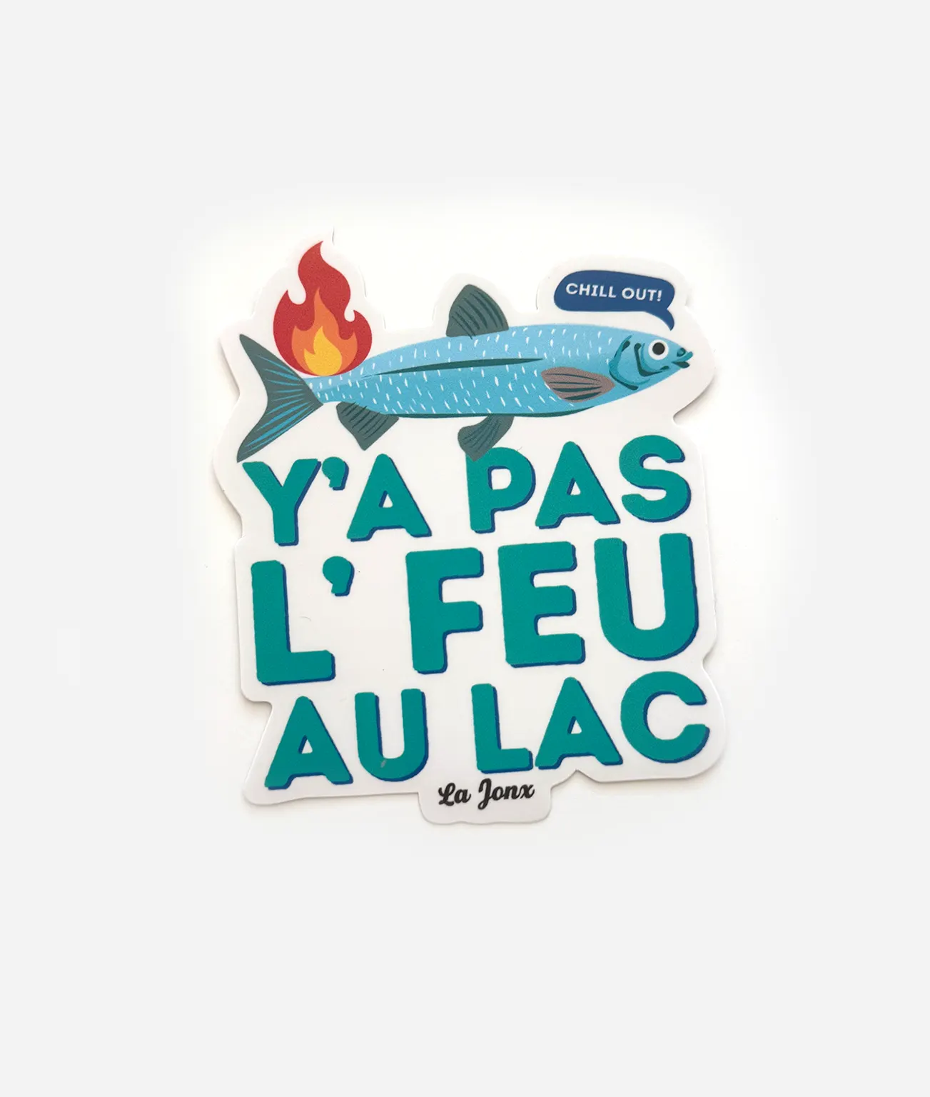 Sticker "Y'a pas l'feu au lac"