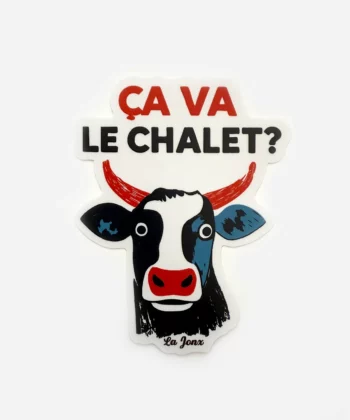 Sticker "Ca va le chalet?"